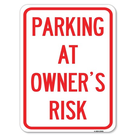 Signmission Parking at Owners Risk Heavy-Gauge Aluminum Rust Proof Parking Sign, 18" x 24", A-1824-23461 A-1824-23461